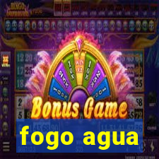 fogo agua